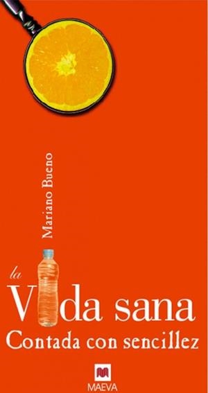 LA VIDA SANA CONTADA CON SENCILLEZ | 9788496231252 | BUENO, MARIANO