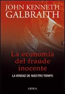 LA ECONOMÍA DEL FRAUDE INOCENTE | 9788484325697 | JOHN KENNETH GALBRAITH