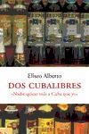 DOS CUBALIBRES | 9788483076262 | ELISEO ALBERTO