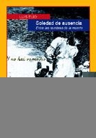 SOLEDAD DE AUSENCIA | 9788476813652 | ELÍO, LUIS