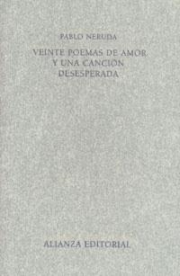 VEINTE POEMAS DE AMOR Y UNA CANCIÓN DESESPERADA | 9788420641904 | NERUDA, PABLO