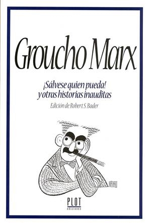GROUCHO MARX ¡SÁLVESE QUIEN PUEDA! Y OTRAS HISTORIAS INAUDITAS | 9788486702588 | MARX, GROUCHO