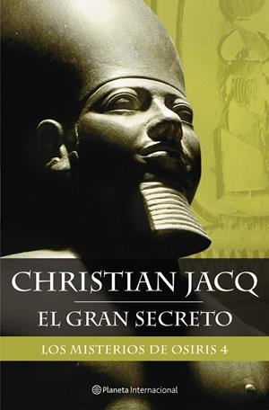LOS MISTERIOS DE OSIRIS 4. EL GRAN SECRETO | 9788408059585 | CHRISTIAN JACQ