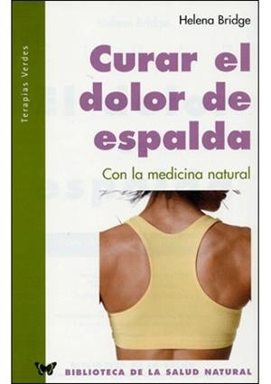 CURAR EL DOLOR DE ESPALDA | 9788496194052 | BRIDGE, HELENA