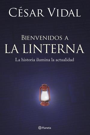 BIEN VENIDOS A LA LINTERNA | 9788408060086 | CÉSAR VIDAL