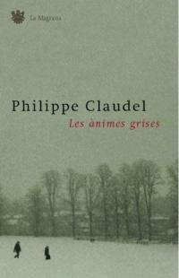 LES ÀNIMES GRISES (1ª ED.) | 9788478712731 | CLAUDEL, PHILIPPE