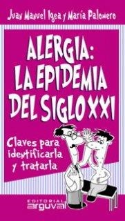 ALERGIA LA EPIDEMIA DEL SIGLO XXI | 9788496435209 | IGEA AZNAR, JUAN MANUEL/PALOMERO MESONERO, MARÍA