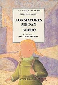 LOS MAYORES ME DAN MIEDO | 9788484881643 | DUMONT, VIRGINIE