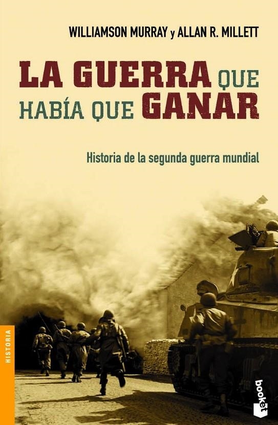 LA GUERRA QUE HABÍA QUE GANAR | 9788484327080 | WILLIAMSON MURRAY / ALLAN R. MILLETT