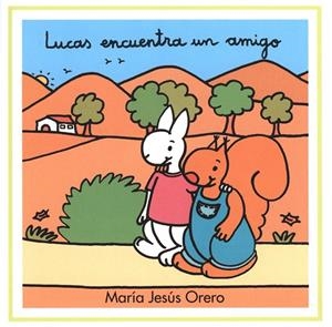 LUCAS ENCUENTRA UN AMIGO | 9788481315622 | ORERO GARCÍA, MARÍA JESÚS