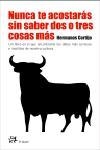 NUNCA TE ACOSTARÁS SIN SABER DOS O TRES COSAS MÁS | 9788476697009 | GOMEZ RODRIGUEZ MERCEDES/FRANCISCO CORTIJO RUBIO/M. ELENA CASALS/ALBERT ANGELO