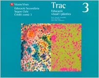 TRAÇ 3. LLIBRE DE L'ALUMNE. EDUCACIO VISUAL I PLASTICA. | 9788431650377 | JUANOLA TERRADELLAS, ROSER/SALA PLANA, JOAN/VALLES VILLANUEVA, JOAN RAMON