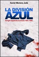 LA DIVISIÓN AZUL | 9788484325741 | XAVIER MORENO JULIÁ