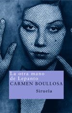 LA OTRA MANO DE LEPANTO | 9788478448302 | BOULLOSA, CARMEN