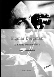 INGMAR BERGMAN. EL ÚLTIMO EXISTENCIALISTA | 9788489564428 | PUIGDOMÉNECH LÓPEZ, JORDI