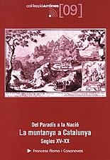 DEL PARADÍS A LA NACIÓ. LA MUNTANYA A CATALUNYA | 9788497910811 | FRANCESC ROMA I CASANOVAS
