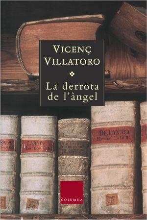LA DERROTA DE L'ÀNGEL | 9788466405287 | VICENÇ VILLATORO