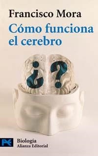 CÓMO FUNCIONA EL CEREBRO | 9788420659367 | MORA, FRANCISCO
