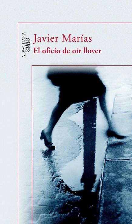 EL OFICIO DE OÍR LLOVER | 9788420468877 | MARÍAS, JAVIER