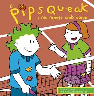 EN PIPSQUEAK I ELS ESPORTS AMB XARXA | 9788495731524 | MORENO, MÓNICA/ROS, EMMA