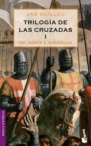 TRILOGÍA DE LAS CRUZADAS I. DEL NORTE A JERUSALÉN | 9788408064886 | JAN GUILLOU