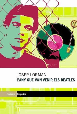 L'ANY QUE VAN VENIR ELS BEATLES | 9788497871297 | JOSEP LORMAN
