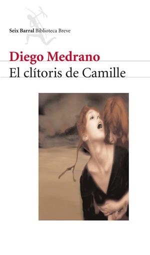 EL CLÍTORIS DE CAMILLE | 9788432212086 | DIEGO MEDRANO