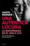 UNA AUTÉNTICA LOCURA. | 9788483077047 | JUDITH WARNER