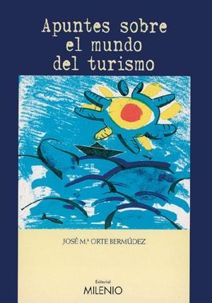 APUNTES SOBRE EL MUNDO DEL TURISMO | 9788497430357 | ORTE BERMÚDEZ, JOSE M.