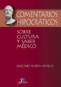 COMENTARIOS HIPOCRÁTICOS SOBRE LA CULTURA Y SABER MÉDICO | 9788479786656 | SENRA VARELA, AVELINO