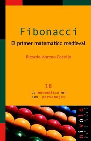 FIBONACCI. EL PRIMER MATEMÁTICO MEDIEVAL | 9788495599827 | MORENO CASTILLO, RICARDO