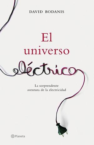 EL UNIVERSO ELÉCTRICO | 9788408065531 | DAVID BODANIS