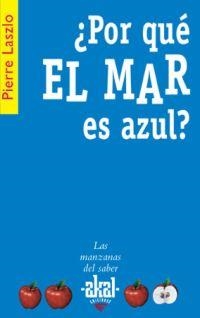 ¿POR QUÉ EL MAR ES AZUL? | 9788446020806 | LASZLO, PIERRE