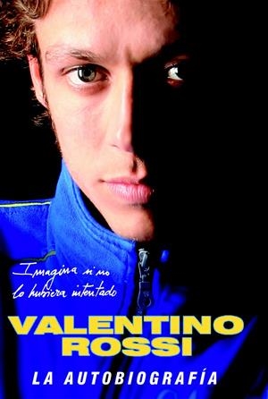 VALENTINO ROSSI. LA AUTOBIOGRAFÍA | 9788448047276 | VALENTINO ROSSI
