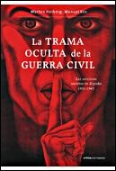 LA TRAMA OCULTA DE LA GUERRA CIVIL | 9788484327332 | MANUEL ROS AGUDO/MORTEN HEIBERG