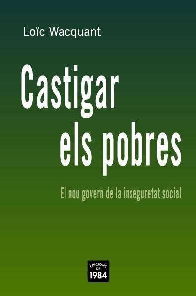CASTIGAR ELS POBRES | 9788496061668 | WACQUANT, LOÏC