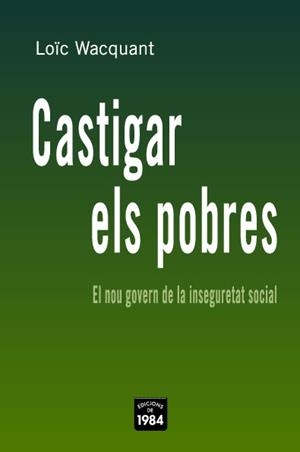 CASTIGAR ELS POBRES | 9788496061668 | WACQUANT, LOÏC