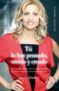TU LO HAS PENSADO,CREIDO Y CREADO | 9788497772433 | JIMÉNEZ CAMPANARIO, LUISA
