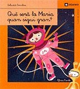 QUÈ SERÀ LA MARIA QUAN SIGUI GRAN? | 9788424620974 | SORRIBAS I ROIG, SEBASTIÀ