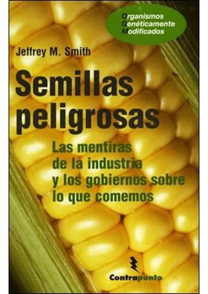 SEMILLAS PELIGROSAS | 9788496194861 | SMITH, JEFFREY M.