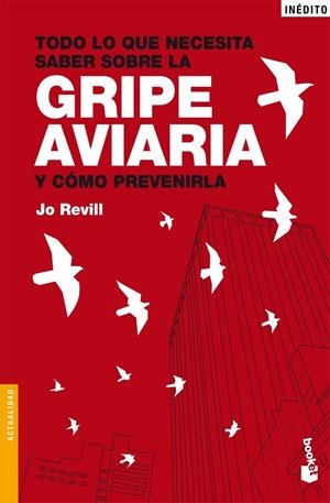 TODO LO QUE NECESITA SABER SOBRE LA GRIPE AVIARIA Y CÓMO PREVENIRLA | 9788408067603 | JO REVILL