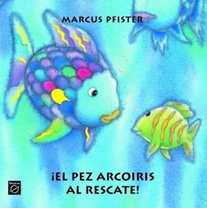 ¡EL PEZ ARCOIRIS AL RESCATE! | 9788448821975 | PFISTER,MARCUS