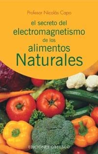 SECRETO DEL ELECTROMAGNETISMO ALIM.NATURALES | 9788497771726 | CAPO BARATTA, NICOLAS