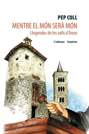 MENTRE EL MÓN SERÀ MÓN. | 9788497871969 | PEP COLL
