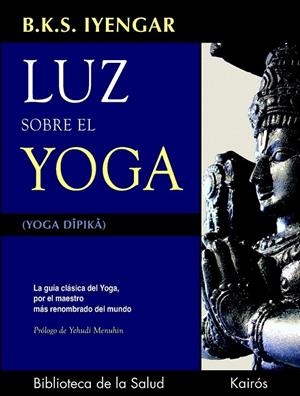LUZ SOBRE EL YOGA | 9788472455955 | IYENGAR, B.K.S.