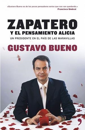 ZAPATERO: EL PENSAMIENTO ALICIA | 9788484606000 | GUSTAVO BUENO