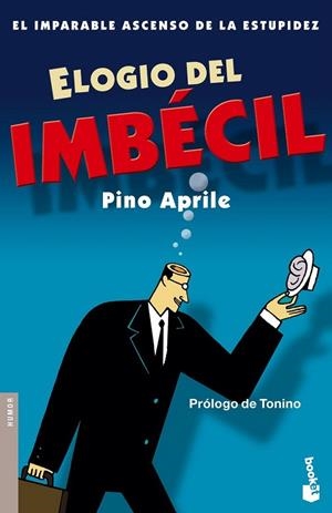 ELOGIO DEL IMBÉCIL | 9788484605591 | PINO APRILE