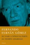 EL VIAJE A NINGUNA PARTE - EL TIEMPO AMARILLO | 9788483077344 | FERNANDO FERNÁN-GÓMEZ