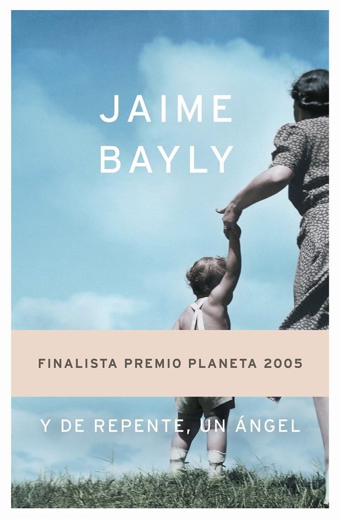 Y DE REPENTE, UN ÁNGEL | 9788408063124 | JAIME BAYLY
