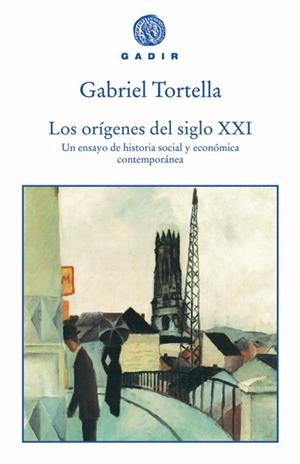 LOS ORÍGENES DEL SIGLO XXI | 9788493443962 | TORTELLA, GABRIEL